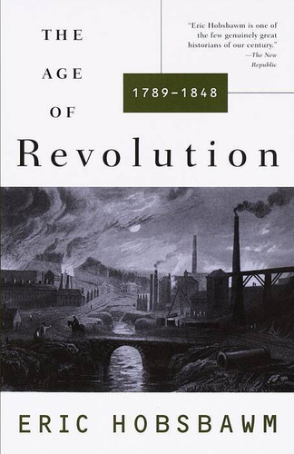 Age Of Revolution, The - 1749-1848 - Vintage Usa-hobsbawm, E