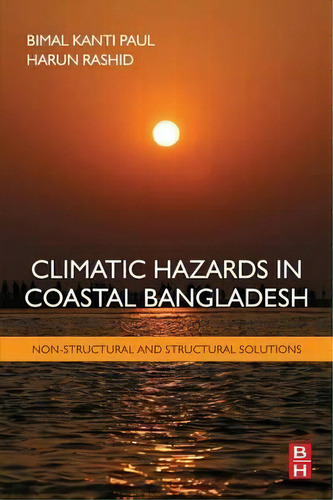 Climatic Hazards In Coastal Bangladesh, De Bimal Kanti Paul. Editorial Elsevier Health Sciences Division, Tapa Blanda En Inglés