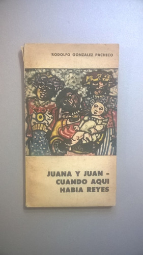 Juana Y Juan - Cuando Aqui Había Reyes - González Pacheco