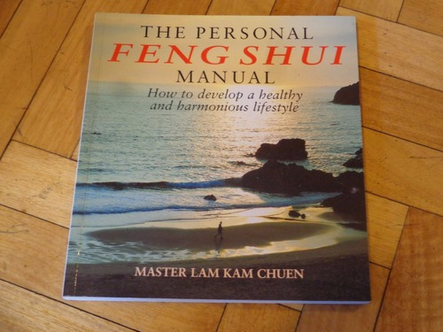The Personal Feng Shui Manual. How To Develop A Healthy&-.