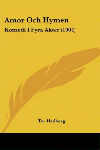 Amor Och Hymen, De Tor Hedberg. Editorial Kessinger Publishing, Tapa Blanda En Español