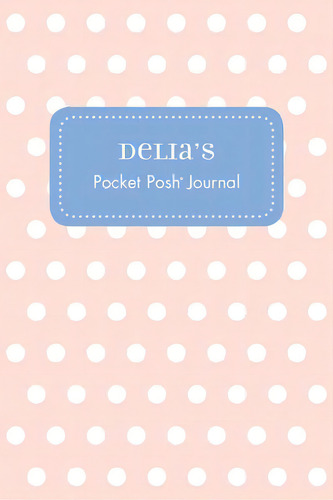 Delia's Pocket Posh Journal, Polka Dot, De Andrews Mcmeel Publishing. Editorial Andrews & Mcmeel, Tapa Blanda En Inglés