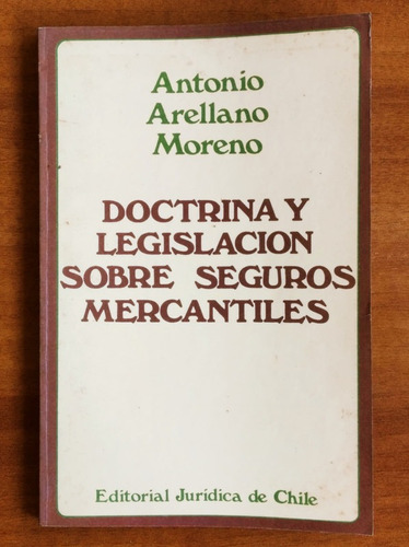 Doctrina Y Legislación Sobre Seguros Mercantiles / Arellano