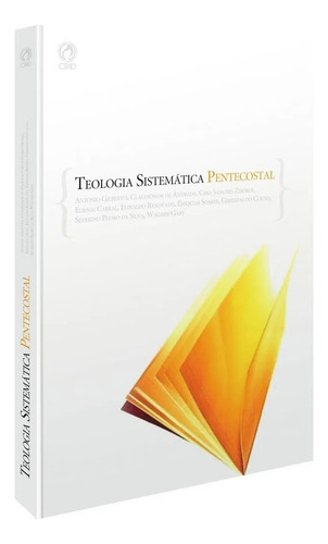 Teologia sistemática pentecostal, de Vários autores. Editora Casa Publicadora das Assembleias de Deus, capa dura em português, 2008