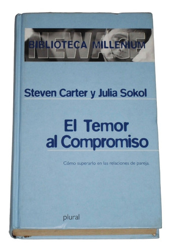 El Temor Al Compromiso / Steven Carter & Julia Sokol