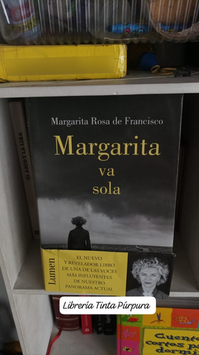 Margarita Va Sola. Margarita Rosa De Francisco.