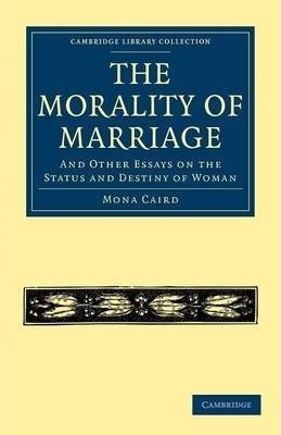 Libro The Morality Of Marriage : And Other Essays On The ...