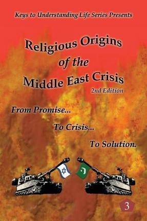 Religious Origins Of The Middle East Crisis - Jr.  Willia...