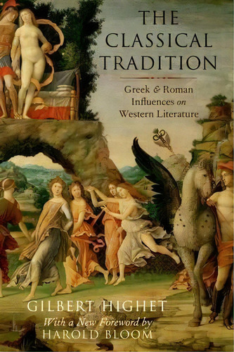 The Classical Tradition, De Gilbert Highet. Editorial Oxford University Press Inc, Tapa Blanda En Inglés