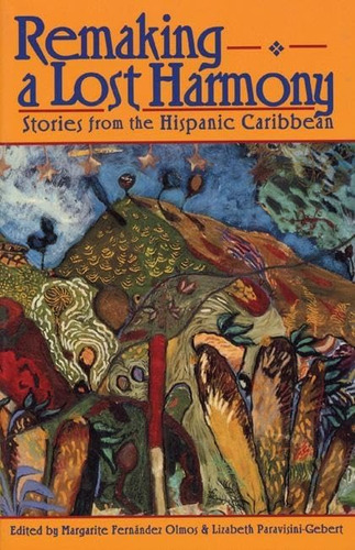 Libro: Remaking A Lost Harmony: Stories From The Hispanic