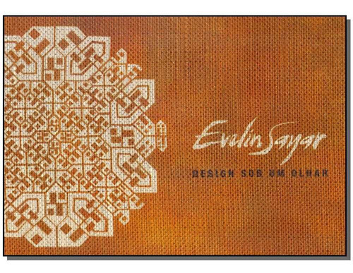 Evelin Sayar: Design Sob Um Olhar, De Sayar, Evelin. Editora Acacia Cultural Em Português