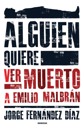 Alguien Quiere Ver Muerto A Emilio Malbrán - Jorge Fernández