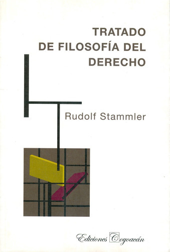 Tratado De Filosofía Del Derecho, De Rudolf Stammler. Editorial Coyoacán, Tapa Blanda En Español, 2007