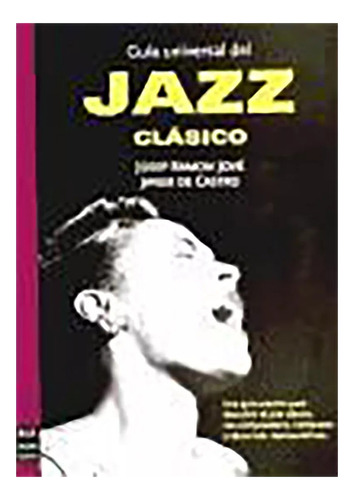 Jazz Clasico . Guia Universal Del - Jove , Josep Ramon - #c