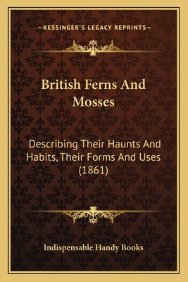 Libro British Ferns And Mosses: Describing Their Haunts A...
