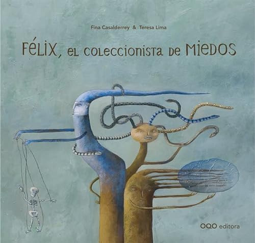 Felix El Coleccionista De Miedos - Casalderrey Fina Lima Ter