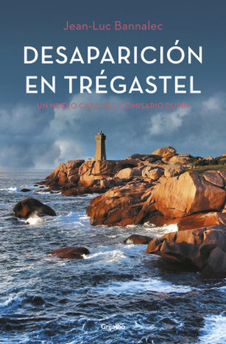 Desaparicion En Tregastel, De Jean-luc Bannalec. Editorial Grijalbo, Tapa Blanda En Español