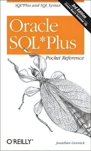 Oracle Sqlplus Pocket Reference, De Jonathan Gennick. Editorial O'reilly Media, Inc, Usa, Tapa Blanda En Inglés