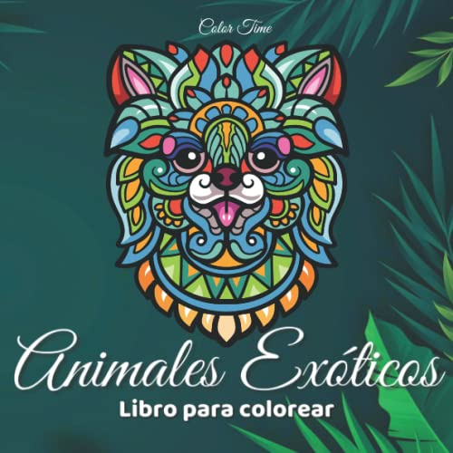 Animales Exoticos - Libro Para Colorear: Un Libro De Activid