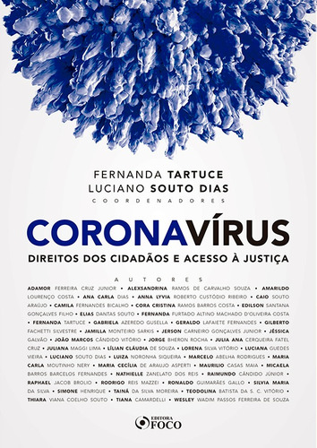 CORONAVÍRUS: DIREITOS DOS CIDADÃOS E ACESSO À JUSTIÇA - 1ª ED - 2020, de Junior, Adamor Ferreira Cruz. Editora Foco Jurídico Ltda, capa mole em português, 2020