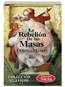 La Rebelión De Las Masas