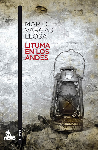 Lituma en los Andes, de Vargas Llosa, Mario. Serie Austral Narrativa Editorial Austral México, tapa blanda en español, 2014