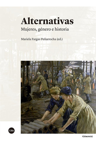 Libro Alternativas. Mujeres, Gã©nero E Historia
