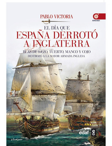 Dia Que España Derroto A Inglaterra,el - Victoria, Pablo