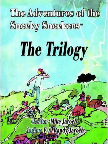 The Adventures Of The Sneeky Sneekers, De Mike Jaroch. Editorial Authorhouse, Tapa Blanda En Inglés