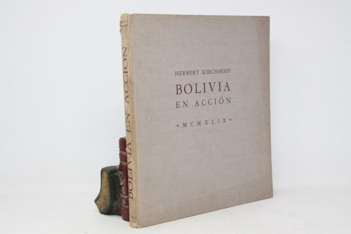 Herbert Kirchhoff - Bolivia En Acción - 1949