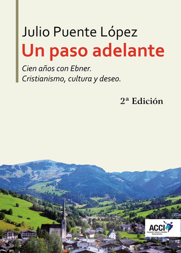 Un Paso Adelante Cien Años Con Ebner - Julio Puente López