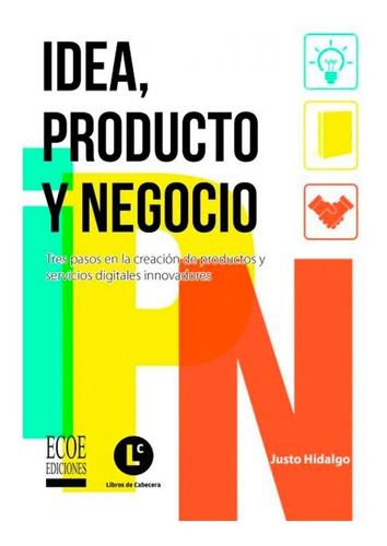 Idea Producto Y Negocio. Justo Hidalgo