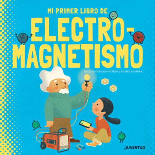 Libro Mi Primer Libro De Electromagnetismo