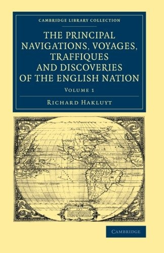 The Principal Navigations Voyages Traffiques And Discoveries