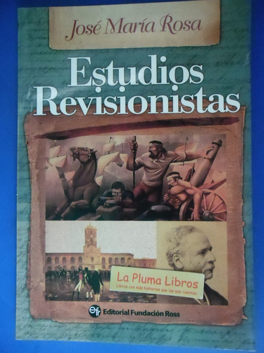  Estudios Revisionistas (nuevo) Jose Maria Rosa #