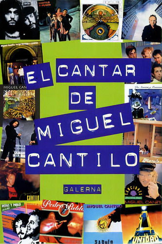 Cantar De Miguel Cantilo, El, De Miguel Cantilo. Editorial Galerna, Tapa Blanda, Edición 1 En Español, 2007