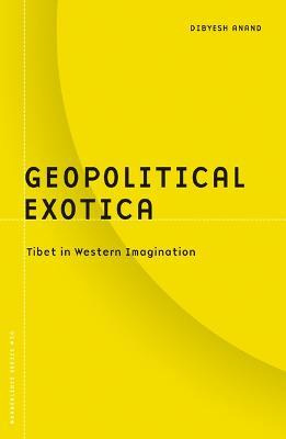 Libro Geopolitical Exotica : Tibet In Western Imagination...