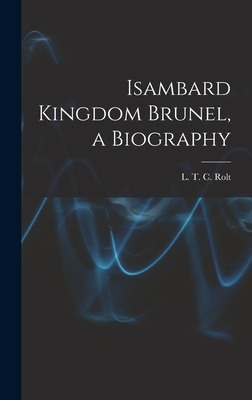 Libro Isambard Kingdom Brunel, A Biography - Rolt, L. T. ...