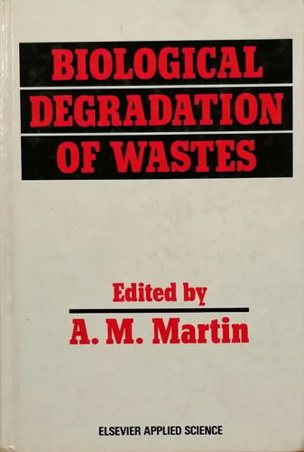 Biological Degradation Of Wastes - Martin