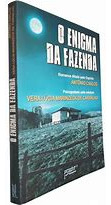 Livro O Enigma Da Fazenda - Carvalho, Vera Lúcia Marinzeck De [2010]