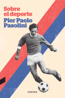 Sobre El Deporte - Pier Paolo Pasolini