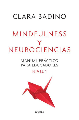 Manual Practico De Mindfulness Y Neurociencias - C. Badino