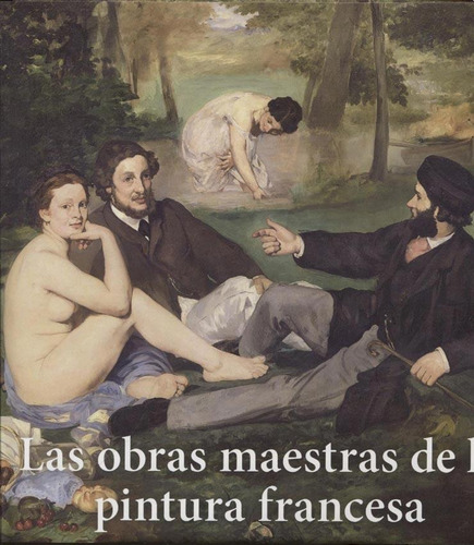 Las Obras Maestras De La Pintura Francesa - Hajo Duchting