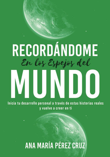 Libro Recordandome En Los Espejos Del Mundo - Perez Cruz,...