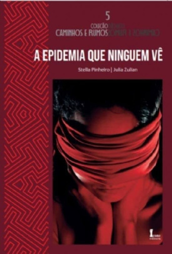 A Epidemia Que Ninguém Vê, De Stella Pinheiro, Júlia Zulian. Editora Icone, Capa Mole Em Português, 2022