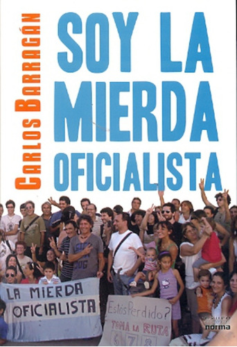 Libro Soy La Mierda Oficialista - Barragan, Carlos