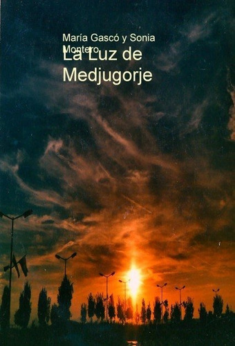 La Luz De Medjugorje, De Gascó, María. Editorial Bubok Publishing, Tapa Blanda En Español
