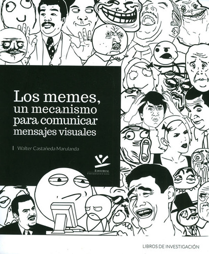 Los Memes Un Mecanismo Para Comunicar Mensajes Visuales