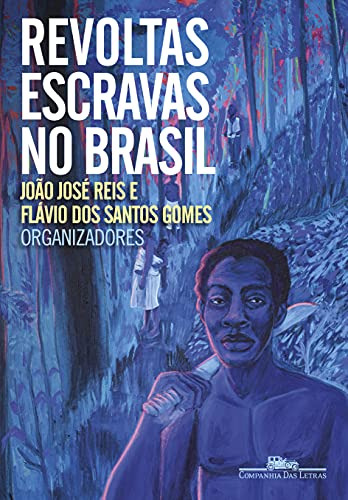 Libro Revoltas Escravas No Brasil De João José Reis Companhi