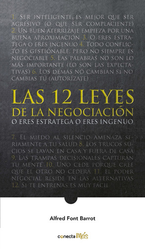 Las 12 leyes de la negociación: O eres estratega o eres ingenuo, de Font Barrot, Alfred. Serie Conecta Más Editorial Conecta, tapa blanda en español, 2018